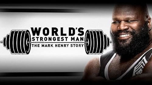 WWE: World's Strongest Man: The Mark Henry Story