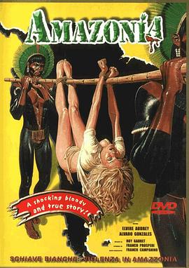 食人族大屠杀 Schiave bianche: violenza in Amazzonia