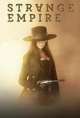 奇异帝国 第一季 Strange Empire Season 1