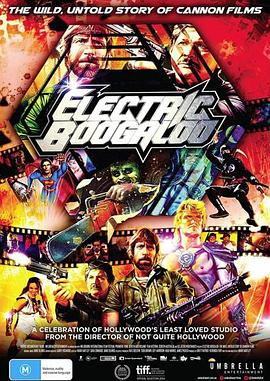电子布加洛舞：坎农电影数不尽的狂野故事 Electric Boogaloo: The Wild, Untold Story of Cannon Films