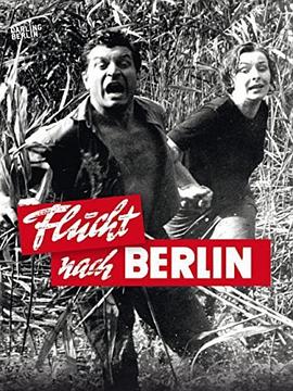 逃往柏林 Flucht nach Berlin