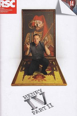 英国皇家莎士比亚剧团：亨利四世(下) Royal Shakespeare Company: Henry IV Part II