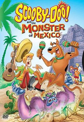 史酷比和墨西哥大脚怪 Scooby-Doo! and the Monster of Mexico
