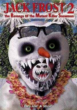 白色杀机2 Jack Frost 2: Revenge of the Mutant Killer Snowman