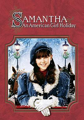 萨曼莎：一个美国女孩的假期 Samantha: An American Girl Holiday