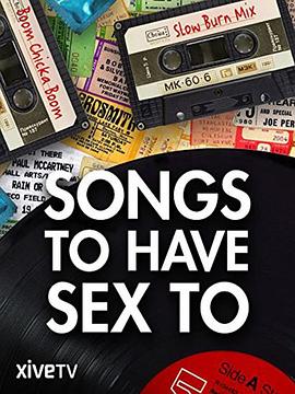 爱做爱情歌 Songs to Have Sex To