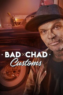查德的定制汽车 第一季 Bad Chad Customs Season 1