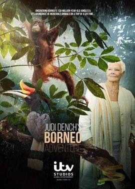 朱迪·丹奇婆罗洲大冒险 Judi Dench's Wild Borneo Adventure