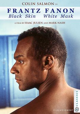 弗朗茨·法农：黑皮肤，白面具 Frantz Fanon: Black Skin, White Mask