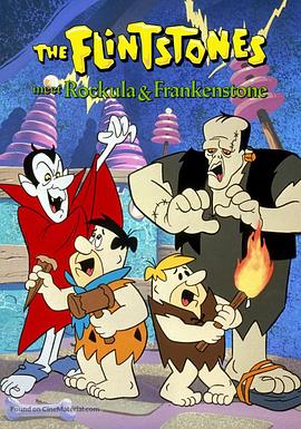 摩登原始人：夜访吸血鬼与科学怪人 The Flintstones Meet Rockula and Frankenstone