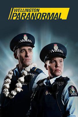 惠灵顿灵异档案 第三季 Wellington Paranormal Season 3