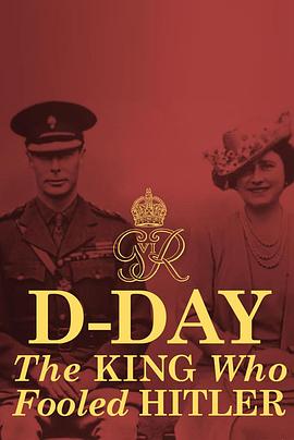 欺騙希特勒的國王 D-Day: The King Who Fooled Hitler