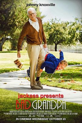 蠢蛋搞怪秀：坏外公 Jackass Presents: Bad Grandpa