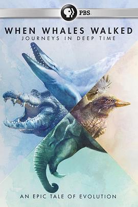 鲸鱼行走的时代：深时之旅 When Whales Walked: Journeys in Deep Time