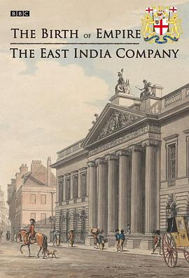 帝国的诞生：东印度公司 The Birth of Empire: The East India Company