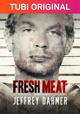 食人狂魔 Fresh Meat: Jeffrey Dahmer