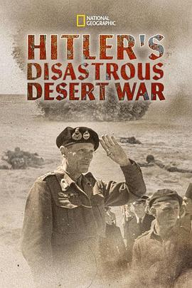 希特勒的灾难性沙漠战争 Hitler's Disastrous Desert War