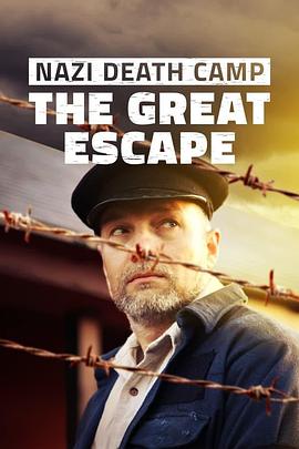 逃离纳粹死亡集中营 Nazi Death Camp: The Great Escape