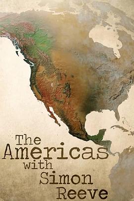 西蒙·里夫美洲之旅 第一季 The Americas with Simon Reeve Season 1