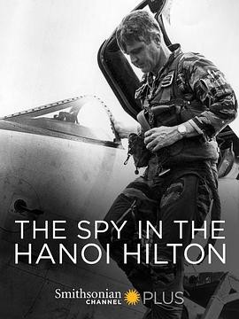 河内希尔顿的间谍 The Spy in the Hanoi Hilton