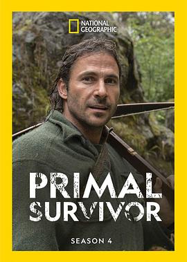 原始求生记 第四季 Primal Survivor Season 4