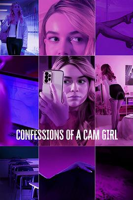一个网聊女孩的自白 Confessions of a Cam Girl