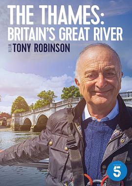 泰晤士河：英国最伟大的河流 The Thames: Britain's Great River with Tony Robinson