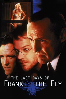 矮骡子的春天 The Last Days of Frankie the Fly