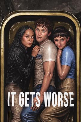 越来越糟 It Gets Worse